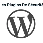 Plugins sécurité WordPress